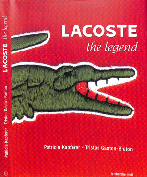 "Lacoste: The Legend" 2002 KAPFERER, Patricia and GASTON-BRETON, Tristan