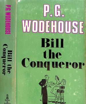 "Bill The Conqueror: His Invasion Of England In The Springtime" 1970 WODEHOUSE, P.G.