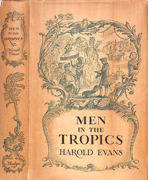 "Men In the Tropics: A Colonial Anthology" 1949 EVANS, Harold [compiled and edited by]