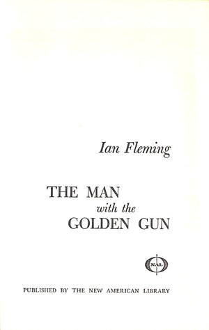 "The Man With The Golden Gun: A James Bond Novel - 007's Last Great Adventure" 1965 FLEMING, Ian