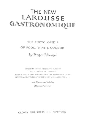 "The New Larousse Gastronomique: The Encyclopedia Of Food, Wine & Cookery" 1978 MONTAGNE, Prosper