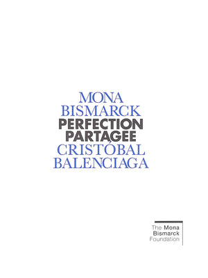 "Perfection Partagee Mona Bismarck Cristobal Balenciaga" 2006 (SOLD)