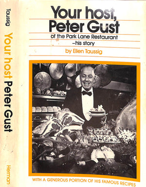 "Your Host, Peter Gust: Of the Park Lane Restaurant - His Story" 1979 TAUSSIG, Ellen