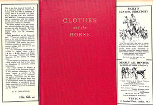 "Clothes And The Horse: A Guide To correct Dress For All Riding Occasions" 1953 BARNEY, Sydney D.