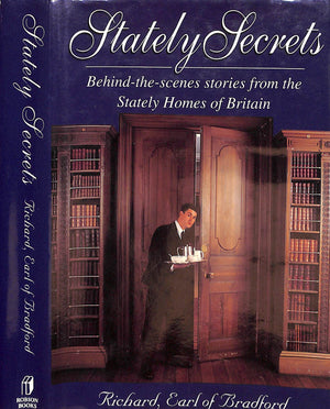 "Stately Secrets; Behind-The-Scenes Stories From The Stately Homes Of Britain" 1994 Richard Bridgeman, 7th Earl of Bradford