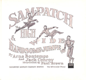 "Sam Patch: The High, Wide & Handsome Jumper" 1951 BONTEMPS, Arna Wendell and CONROY, Jack