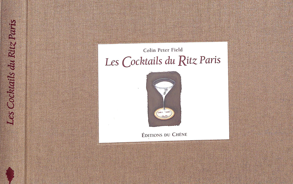 "Les Cocktails Du Ritz Paris" 2001 FIELD, Colin Peter