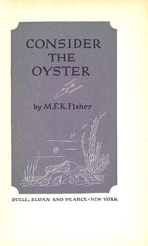 "Consider The Oyster" 1941 FISHER, M.F.K.