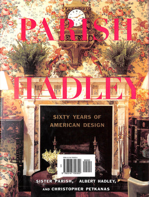 "Parish Hadley: Sixty Years Of American Design" 1995 PARISH, Sister, HADLEY, Albert, and PETKANAS, Christopher