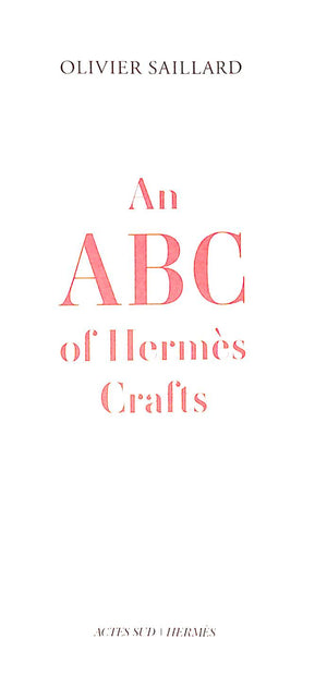 "An ABC Of Hermes Crafts" 2012 SAILLARD, Olivier