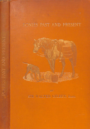 "Ponies Past And Present" 1900 GILBEY, Sir Walter Bart.