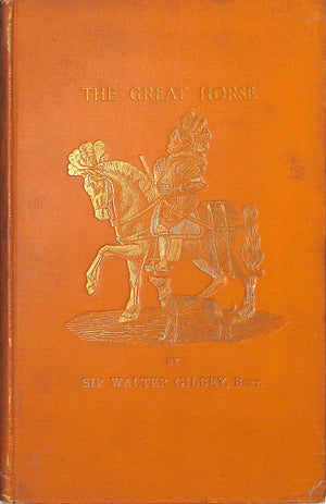 "The Great Horse Or The Shire Horse" 1899 GILBEY, Sir Walter Bart.