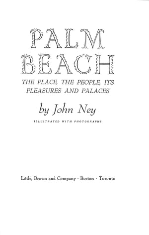 "Palm Beach: The Place, The People, Its Pleasures And Palaces" 1966 NEY, John (SOLD)