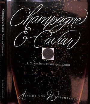 "Champagne & Caviar: A Connoisseur's Survival Guide" 1992 VON WIESENBERGER, Arthur