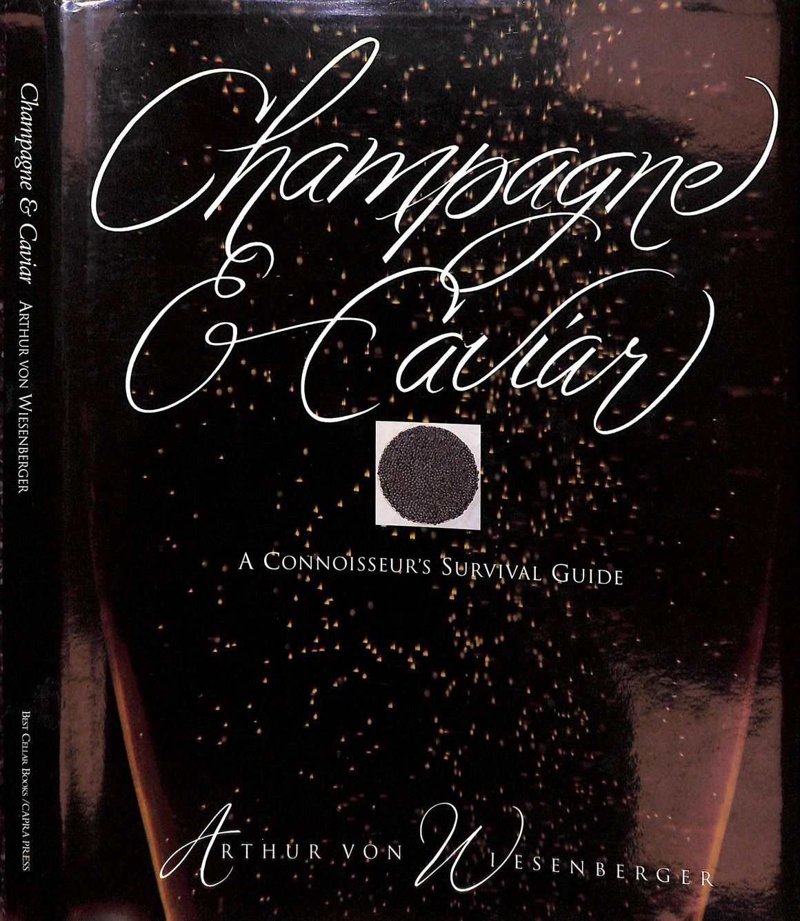 "Champagne & Caviar: A Connoisseur's Survival Guide" 1992 VON WIESENBERGER, Arthur