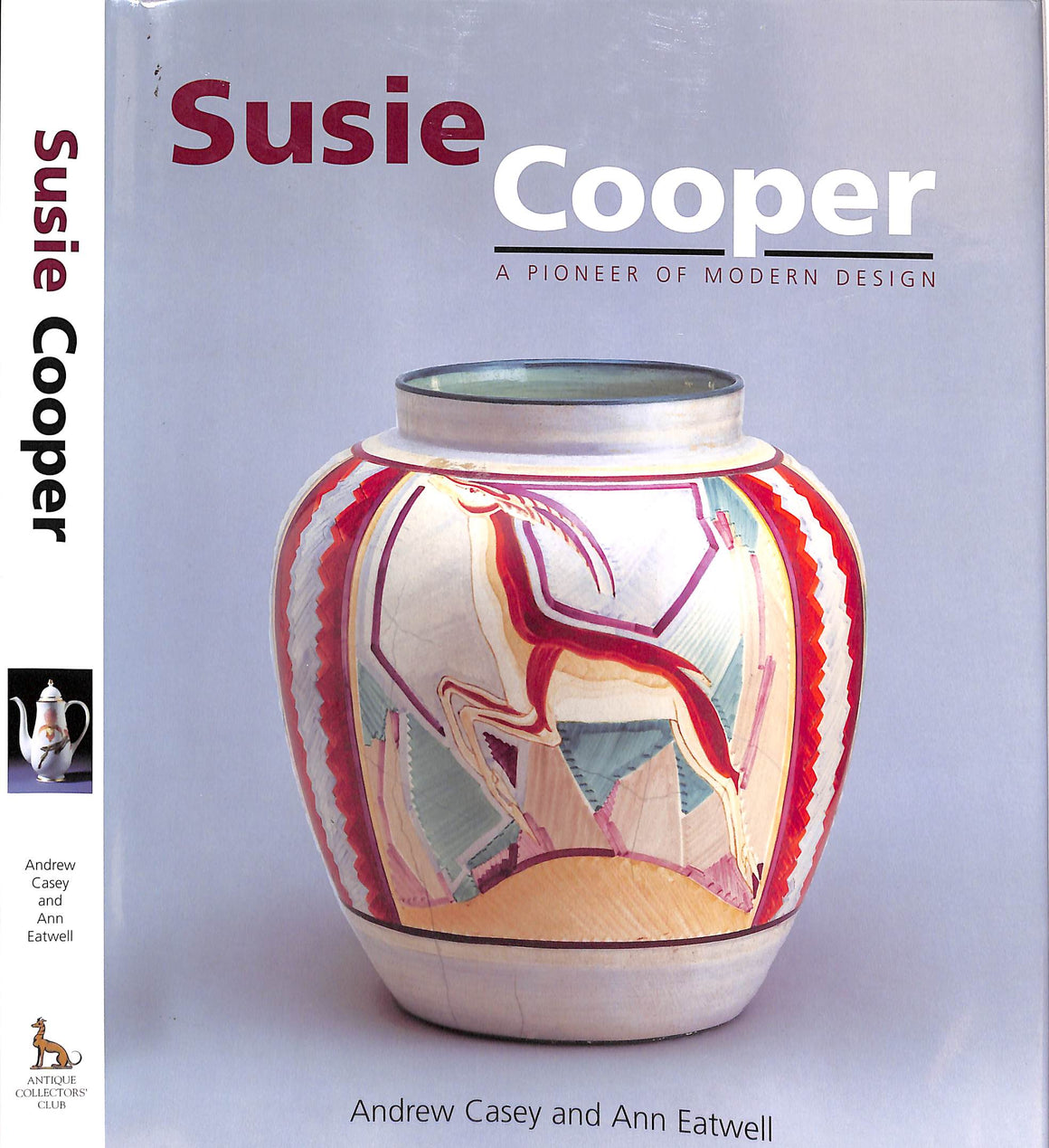 "Susie Cooper: A Pioneer Of Modern Design" 2002 EATWELL, Ann and CASEY, Andrew [edited by]