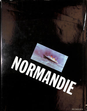 "Normandie Queen Of The Seas" 1985 FOUCART, Bruno; OFFREY, Charles, ROBICHON, Francois, VILLERS, Claude