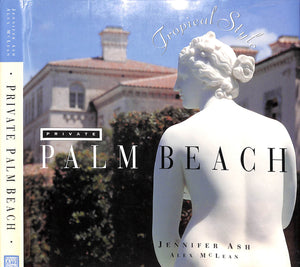 "Private Palm Beach: Tropical Style" 1992 ASH, Jennifer, MCLEAN, Alex