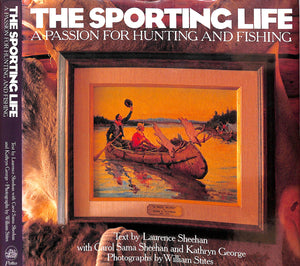 "The Sporting Life: A Passion For Hunting And Fishing" 1992 SHEEHAN, Laurence [text by]