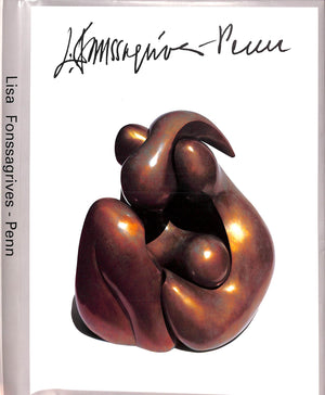 "Lisa Fonssagrives-Penn: Scuplture, Prints And Drawings" 1994 ARROWSMITH, Alexandra [edited by] (INSCRIBED)