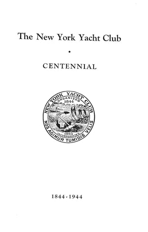 "The New York Yacht Club Centennial 1844-1944"