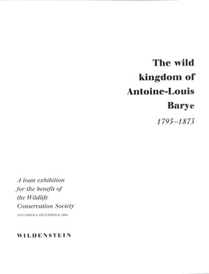 "The Wild Kingdom Of Antoine-Louis Barye 1795-1875" 1994