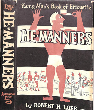 "He-Manners: Young Man's Book Of Etiquette" 1955 LOEB, Robert H. Jr