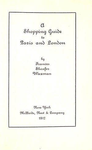 "A Shopping Guide To Paris And London" 1912 WAXMAN, Frances Sheafer