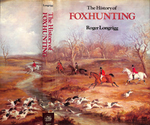 "The History Of Foxhunting" 1975 LONGRIGG, Roger