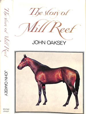 "The Story Of Mill Reef" 1974 OAKSEY, John