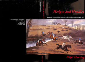 "Hedges And Hurdles: A Social & Economic History Of National Hunt Racing" 1987 MUNTING, Roger