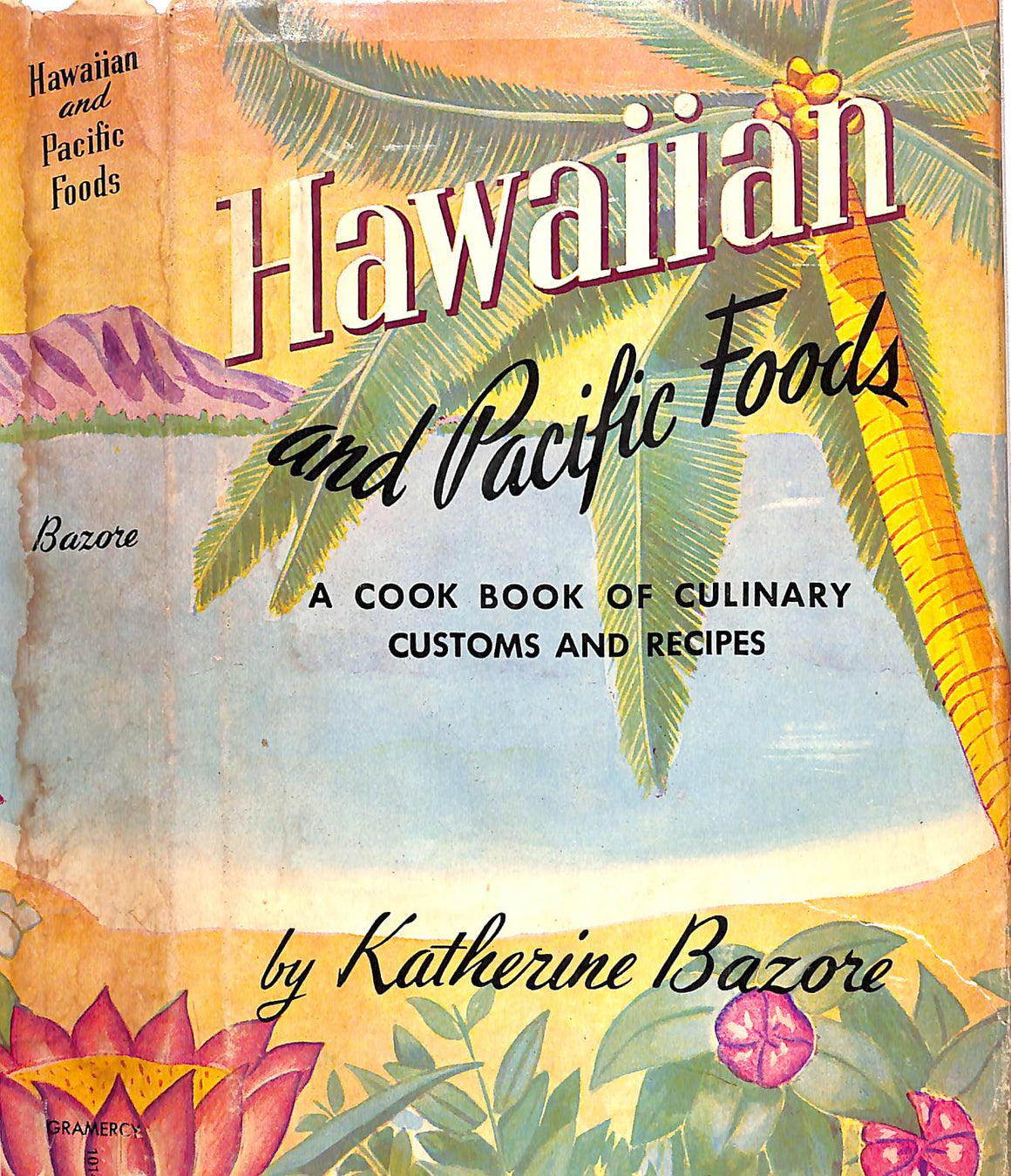 "Hawaiian And Pacific Foods: A Cook Book Of Culinary Customs And Recipes" 1947 BAZORE, Katherine