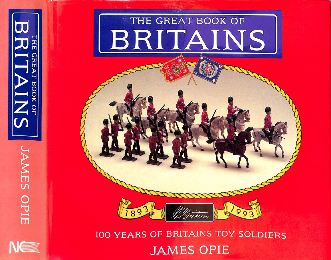 "The Great Book Of Britains: 100 Years of Britains Toy Soldiers 1893-1993"