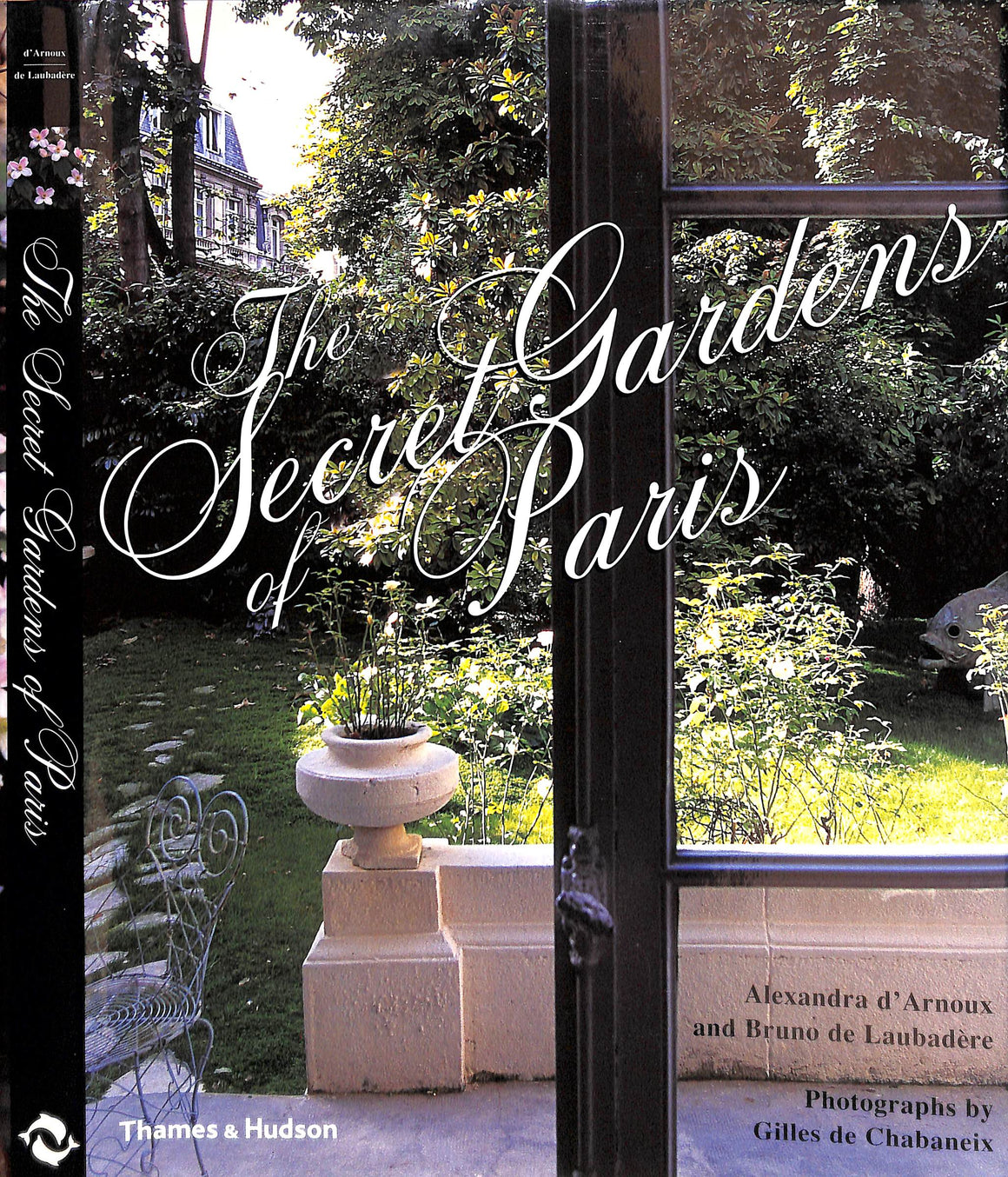 "The Secret Gardens Of Paris" 2000 D'ARNOUX, Alexandra and DE LAUBADERE, Bruno