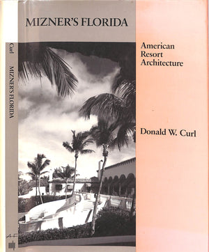 "Mizner's Florida: American Resort Architecture" 1986 CURL, Donald W.