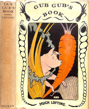 "Gub Gub's Book: An Encyclopedia Of Food" 1932 LOFTING, Hugh