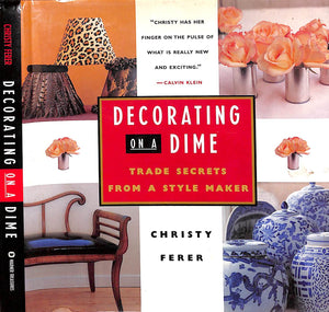 "Decorating On A Dime: Trade Secrets From A Style Maker" 1997 FERER, Christy