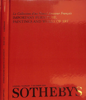 La Collection D'un Grand Amateur Francais Important Furniture, Paintings And Works Of Art December 2000 Sotheby's London