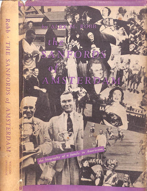 "The Sanfords Of Amsterdam The Biography Of A Family In Americana" 1969 ROBB, Alex M.