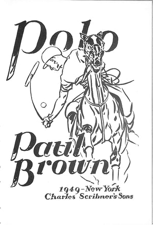 "Polo: A Non-Technical Explanation Of The Galloping Game" 1949 BROWN, Paul