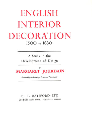 "English Interior Decoration 1500-1830: A Study In The Development Of Design" 1950 JOURDAIN, Margaret