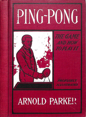 "Ping-Pong: The Game And How To Play It" 1902 PARKER, Arnold