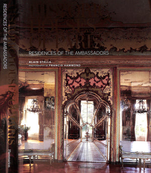 "Historic Houses Of Paris: Residences Of The Ambassadors" 2010 STELLA, Alain