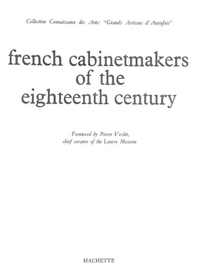 "French Cabinetmakers Of The Eighteenth Century" 1963 VERLET, Pierre [foreword by]