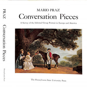 "Conversation Pieces: A Survey Of The Informal Group Portrait In Europe And America" 1971 PRAZ, Mario