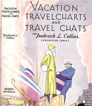 "Vacation Travelcharts And Travel Chats" 1931 COLLINS, Frederick L.