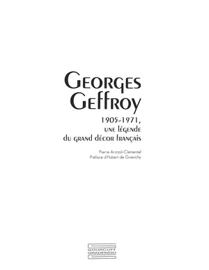 "Georges Geffroy 1905-1971 Une Legende Du Grand Decor Francais" 2016 Arizzoli-Clementel, Pierre and Hubert de Givenchy