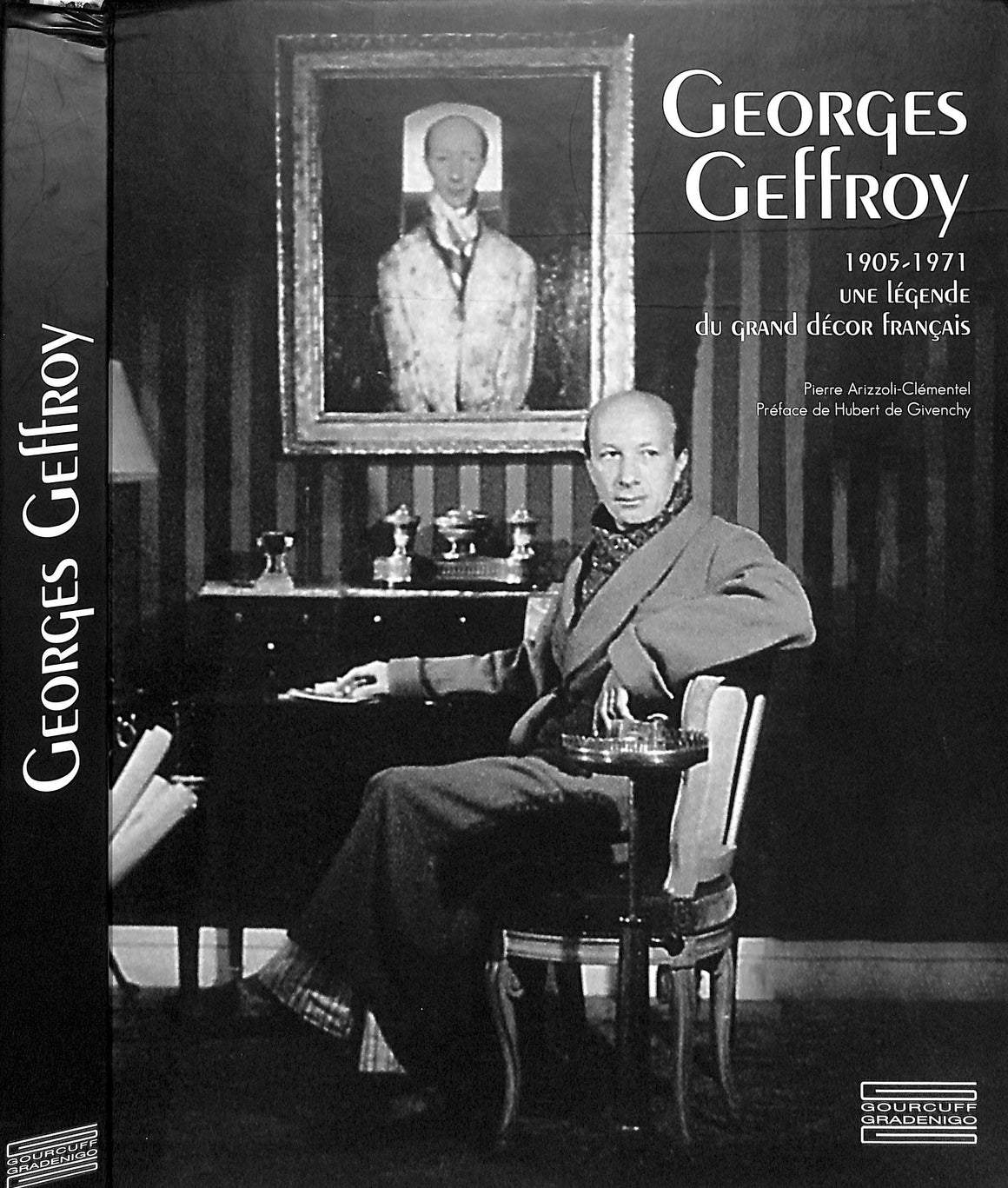 "Georges Geffroy 1905-1971 Une Legende Du Grand Decor Francais" 2016 Arizzoli-Clementel, Pierre and Hubert de Givenchy