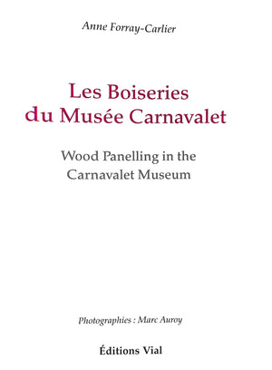 "Les Boiseries Du Musee Carnavalet" 2010 FORRAY-CARLIER, Anne