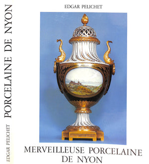 "Merveilleuse Porcelaine de Nyon" PELICHET, Edgar